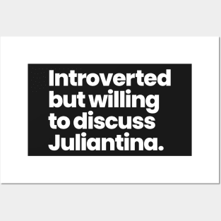 Introverted but willing to discuss Juliantina - Amar a muerte Posters and Art